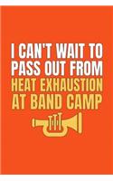 I Can't Wait to Pass Out from Heat Exhaustion at Band Camp