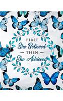 First She Believed Then She Achieved