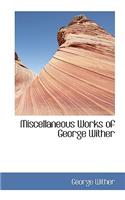 Miscellaneous Works of George Wither