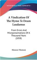 A Vindication Of The Hymn Te Deum Laudamus