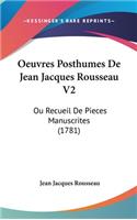 Oeuvres Posthumes De Jean Jacques Rousseau V2: Ou Recueil De Pieces Manuscrites (1781)