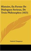 Histoire, En Forme de Dialogues Serieux, de Trois Philosophes (1625)