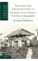 Slavery and Emancipation in Islamic East Africa