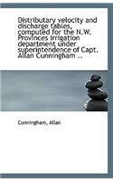 Distributary Velocity and Discharge Tables, Computed for the N.W. Provinces Irrigation Department Un