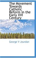 The Movement Towards Catholic Reform in the Early XVI Century
