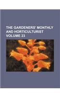 The Gardeners' Monthly and Horticulturist Volume 23