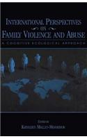 International Perspectives on Family Violence and Abuse