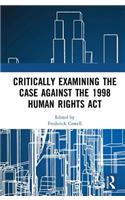 Critically Examining the Case Against the 1998 Human Rights Act