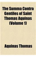 The Summa Contra Gentiles of Saint Thomas Aquinas (Volume 1)