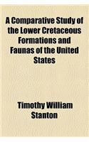 A Comparative Study of the Lower Cretaceous Formations and Faunas of the United States