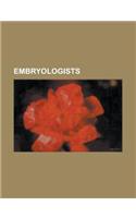 Embryologists: Karl Ernst Von Baer, Francis Maitland Balfour, Ann Kiessling, Yury Verlinsky, Beatrice Mintz, Hans Adolf Eduard Driesch(English)