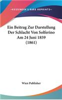 Ein Beitrag Zur Darstellung Der Schlacht Von Solferino Am 24 Juni 1859 (1861)