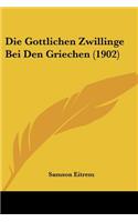 Die Gottlichen Zwillinge Bei Den Griechen (1902)