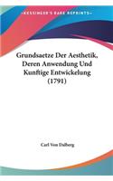 Grundsaetze Der Aesthetik, Deren Anwendung Und Kunftige Entwickelung (1791)