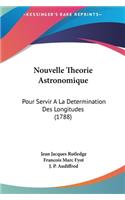 Nouvelle Theorie Astronomique