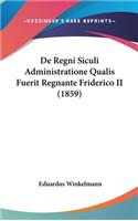de Regni Siculi Administratione Qualis Fuerit Regnante Friderico II (1859)