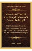 Memoirs of the Life and Gospel Labours of Samuel Fothergill