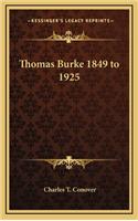 Thomas Burke 1849 to 1925