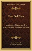 Four Old Plays