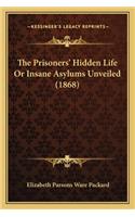 Prisoners' Hidden Life or Insane Asylums Unveiled (1868)