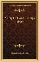 A Day of Good Tidings (1906)
