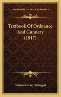 Textbook Of Ordnance And Gunnery (1917)