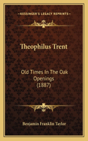 Theophilus Trent