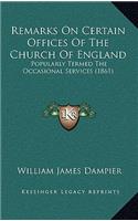 Remarks On Certain Offices Of The Church Of England