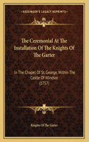 Ceremonial At The Installation Of The Knights Of The Garter