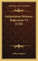 Antiquitatum Britanno-Belgicarum V4 (1720)