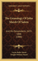 The Genealogy Of John Marsh Of Salem