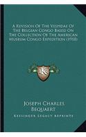 A Revision Of The Vespidae Of The Belgian Congo Based On The Collection Of The American Museum Congo Expedition (1918)