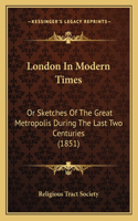 London In Modern Times
