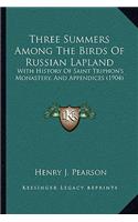 Three Summers Among The Birds Of Russian Lapland