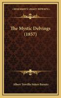 The Mystic Delvings (1857)