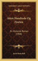 Atten Hundrede Og Fjorten