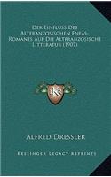 Der Einfluss Des Altfranzosischen Eneas-Romanes Auf Die Altfranzosische Litteratur (1907)