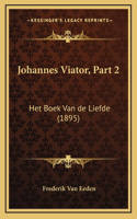 Johannes Viator, Part 2: Het Boek Van de Liefde (1895)