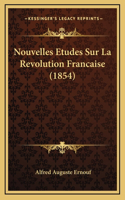 Nouvelles Etudes Sur La Revolution Francaise (1854)