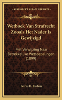 Wetboek Van Strafrecht Zooals Het Nader Is Gewijzigd