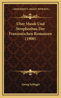 Uber Musik Und Strophenbau Der Franzosischen Romanzen (1900)