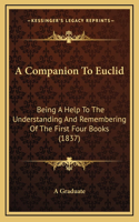 A Companion To Euclid