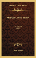 American Colonial History: An Address (1849)