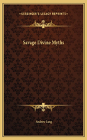 Savage Divine Myths