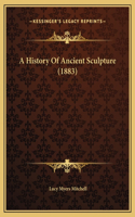 A History Of Ancient Sculpture (1883)