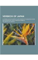 Verbeck of Japan; A Citizen of No Country; A Life Story of Foundation Work Inaugurated by Guido Fridolin Verbeck