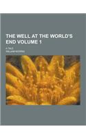 The Well at the World's End; A Tale Volume 1
