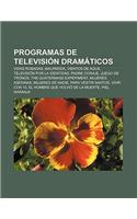 Programas de Television Dramaticos: Vidas Robadas, Malparida, Vientos de Agua, Television Por La Identidad, Padre Coraje, Juego de Tronos(Spanish)