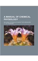 A Manual of Chemical Physiology; Including Its Points of Contact with Pathology