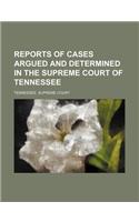 Reports of Cases Argued and Determined in the Supreme Court of Tennessee (Volume 86)